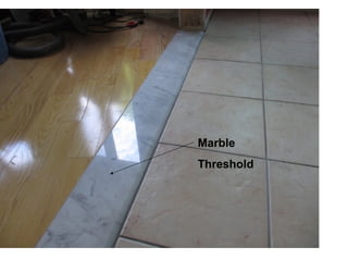 Marble
Threshold
 