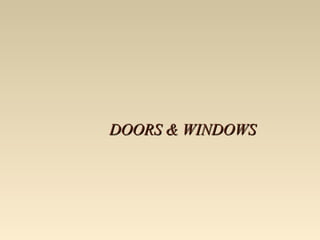 DOORS & WINDOWSDOORS & WINDOWS
 