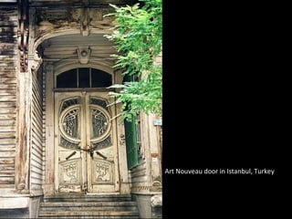 Art Nouveau door in Istanbul, Turkey
 