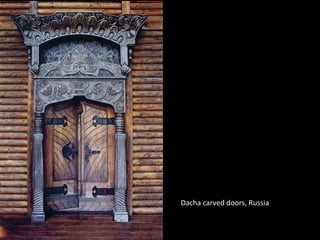 Dacha carved doors, Russia
 