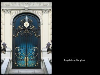 Royal door, Bangkok,
 