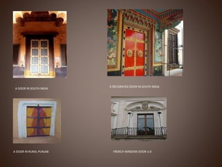 A DOOR IN SOUTH INDIA
A DECORATED DOOR IN SOUTH INDIA
A DOOR IN RURAL PUNJAB FRENCH WINDOW DOOR U.K
 
