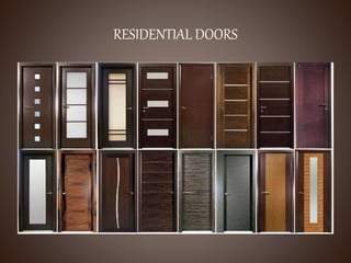 RESIDENTIAL DOORS
 