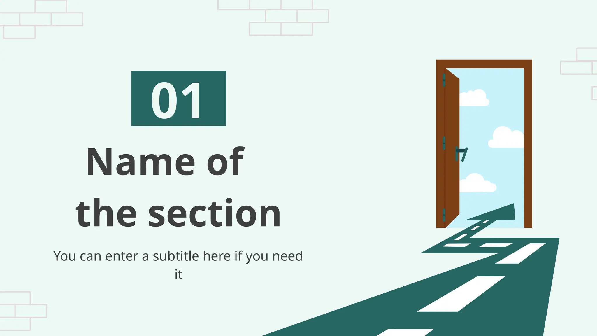 Name of
the section
01
You can enter a subtitle here if you need
it
 