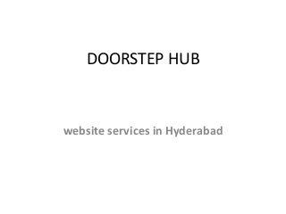 DOORSTEP HUB
website services in Hyderabad
 