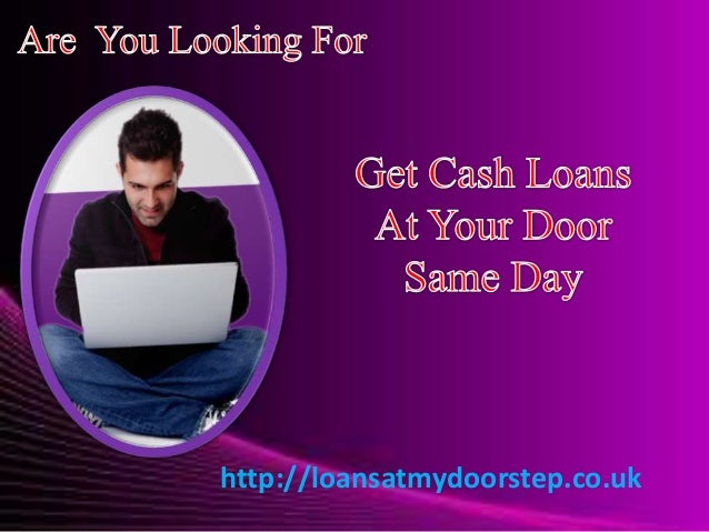 Cash Loans At Your Door The Best Financial Option At Your Door