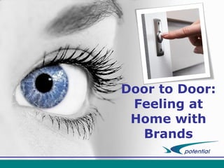 Door to Door:
Feeling at
Home with
Brands

 