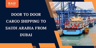 Door To Door Cargo Shipping to Saudi Arabia from Dubai. | PDF