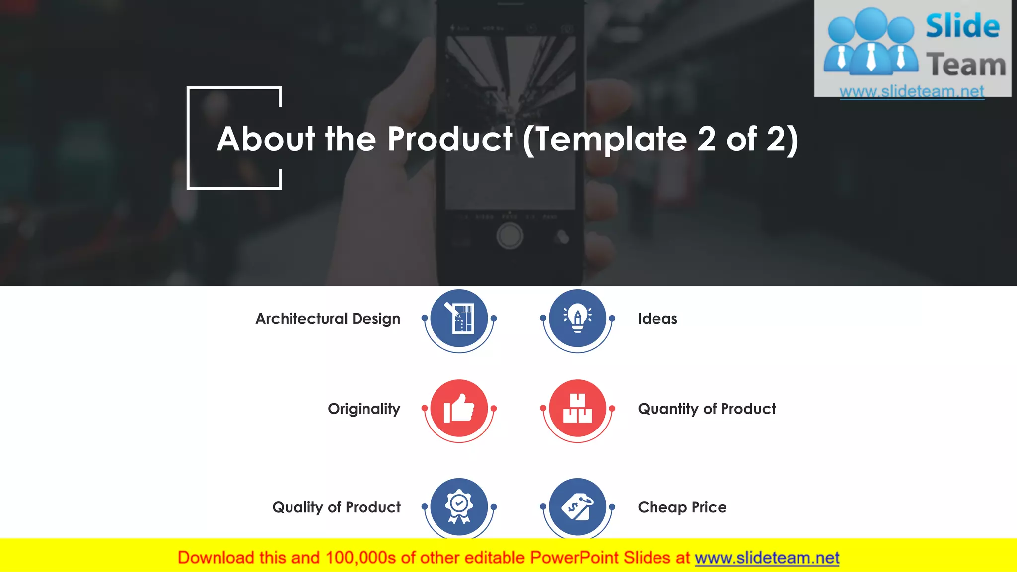 About the Product (Template 2 of 2)
Architectural Design Ideas
Originality Quantity of Product
Quality of Product Cheap Price
This slide is 100% editable. Adapt it to your needs and capture your audience's attention. 3
 