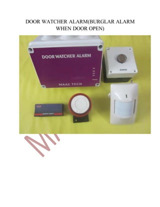 DOOR WATCHER ALARM(BURGLAR ALARM 
WHEN DOOR OPEN) 
 