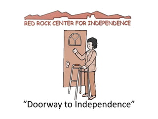 “Doorway to Independence” 