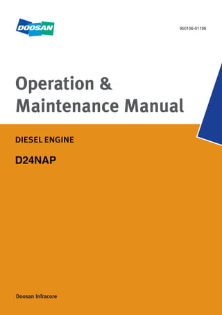 Operation &
Maintenance Manual
950106-01198
D24NAP
DIESEL ENGINE
 