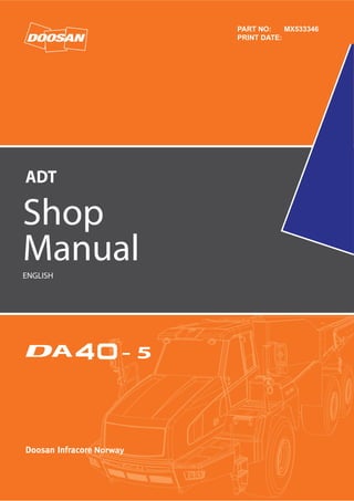 Shop
Manual
- 5
ENGLISH
PART NO: MX533346
PRINT DATE:
Norway
 