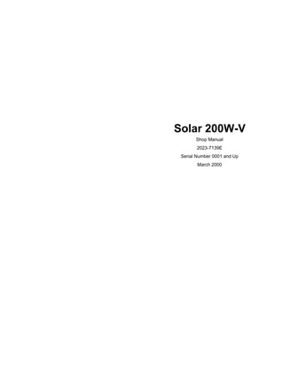 Solar 200W-V
Shop Manual
2023-7139E
Serial Number 0001 and Up
March 2000
 