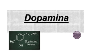 Dopamina
 