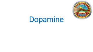 Dopamine
 