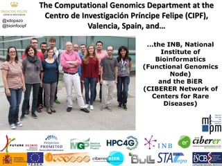 The Computational Genomics Department at the Centro de Investigación Príncipe Felipe (CIPF), Valencia, Spain, and… 
...the...