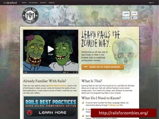 http://railsforzombies.org/
http://railsforzombies.org/
 