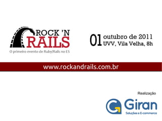 www.rockandrails.com.br


                          Realização
 