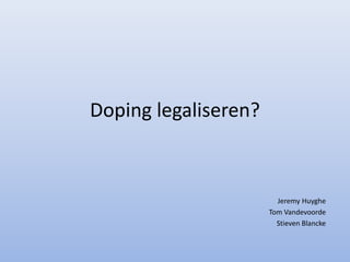 Doping legaliseren? JeremyHuyghe Tom Vandevoorde StievenBlancke 