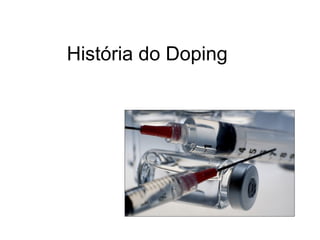História do Doping
 