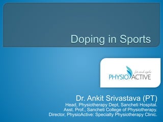 Dr. Ankit Srivastava (PT)
Head, Physiotherapy Dept, Sancheti Hospital.
Asst. Prof., Sancheti College of Physiotherapy.
Director, PhysioActive: Specialty Physiotherapy Clinic.
 