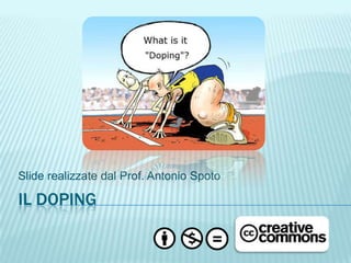 Il doping Slide realizzate dal Prof. Antonio Spoto 