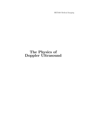 HET408 Medical Imaging

The Physics of
Doppler Ultrasound

 