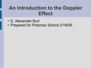 An Introduction to the Doppler Effect ,[object Object],[object Object]