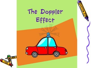 Doppler EffectDoppler Effect
 