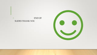 • END OF
SLIDES THANK YOU
 
