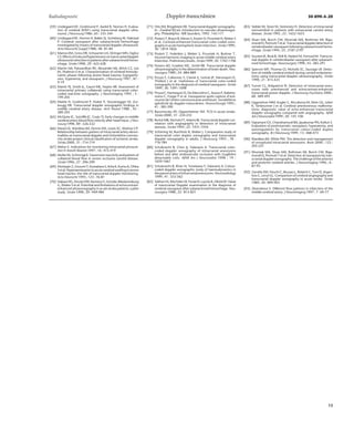 Radiodiagnostic Doppler transcrânien 30-890-A-20 
[59] Lindegaard KF, Grolimund P, Aaslid R, Nornes H. Evalua-tion 
of cerebral AVM’s using transcranial doppler ultra-sound. 
J Neurosurg 1986 ; 65 : 335-344 
[60] Lindegaard KF, Nornes H, Bakke SJ, Sorteberg W, Nakstad 
P. Cerebral vasospasm after subarachnoid hemorrhage 
investigated by means of transcranial doppler ultrasound. 
Acta Neurochir [suppl] 1988 ; 48 : 81-84 
[61] Manno EM, Gress DR, Schwamm LH, Diringer MN, Ogilvy 
CS.Effects ofinducedhypertensionontranscranialdoppler 
ultrasound velocities in patients after subarachnoid hemo-rrhage. 
Stroke 1998 ; 29 : 422-428 
[62] Martin NA, Patwardhan RV, Alexander MJ, Africk CZ, Lee 
JH, Shalmon E et al. Characterization of cerebral hemody-namic 
phases following severe head trauma: hypoperfu-sion, 
hyperemia, and vasospasm. J Neurosurg 1997 ; 87 : 
9-19 
[63] Martin PJ, Smith JL, Gaunt ME, Naylor AR. Assessment of 
intracranial primary collaterals using transcranial color-coded 
real-time sonography. J Neuroimaging 1995 ; 5 : 
199-205 
[64] Mattle H, Grolimund P, Huber P, Sturzenegger M, Zur-brugg 
HR. Transcranial doppler sonographic findings in 
middle cerebral artery disease. Arch Neurol 1988 ; 45 : 
289-295 
[65] McQuire JC, Sutcliffe JC, Coats TJ. Early changes in middle 
cerebral artery blood flow velocity after head injury. J Neu-rosurg 
1998 ; 89 : 526-532 
[66] Mead GE, Wardlaw JM, Dennis MS, Lewis SC, Warlow CP. 
Relationship between pattern of intracranial artery abnor-malities 
on transcranial doppler and Oxfordshire commu-nity 
stroke project clinical classification of ischemic stroke. 
Stroke 2000 ; 31 : 714-719 
[67] Melon E. Indications for monitoring intracranial pressure. 
Ann Fr Anesth Reanim 1997 ; 16 : 415-419 
[68] MullerM,Schimrigk K.Vasomotorreactivityandpattern of 
collateral blood flow in severe occlusive carotid disease. 
Stroke 1996 ; 27 : 296-299 
[69] Muttaqin Z, Uozumi T, Kuwabara S, Arita K, Kurisu K,Ohba 
Set al.Hyperaemiaprior toacutecerebral swelling in severe 
head injuries: the role of transcranial doppler monitoring. 
Acta Neurochir 1993 ; 123 : 76-81 
[70] NabaviDG,DrosteDW,KemenyV, Schulte-Altedorneburg 
G, Weber S et al. Potential and limitations of echocontrast-enhanced 
ultrasonography in acute stroke patients: a pilot 
study. Stroke 1998 ; 29 : 949-984 
[71] Otis SM, Ringelstein EB. Transcranial doppler sonography. 
In : Zwiebel WJ ed. Introduction to vascular ultrasonogra-phy. 
Philadelphia :WB Saunders, 1992 : 145-171 
[72] Postert T, Braun B, Meves S, Koster O, Przuntek H, Weber S 
et al. Contrast-enhanced transcranial color-coded sono-graphy 
in acute hemispheric brain infarction. Stroke 1999 ; 
30 : 1819-1826 
[73] Postert T, Federlein J, Weber S, Przuntek H, Buttner T. 
Second harmonic imaging in acute middle cerebral artery 
infarction. Preliminary results. Stroke1999;30:1702-1706 
[74] Powers AD, Graeber MC, Smith RR. Transcranial doppler 
ultrasonography in the determination of brain death. Neu-rosurgery 
1989 ; 24 : 884-889 
[75] Proust F, Callonnec F, Clavier E, Lestrat JP, Hannequin D, 
Thiébot J et al. Usefulness of transcranial color-coded 
sonography in the diagnosis of cerebral vasospasm. Stroke 
1999 ; 30 : 1091-1098 
[76] Proust F, Hannequin D, Do Marcolino C, Auzou P, Kabehe-noina 
C, Freger P et al. Vasospasme après rupture d’ané-vrysme 
de l’artère communicante antérieure. Sensibilité et 
spécificité du doppler transcrânien. Neurochirurgie 1995 ; 
41 : 385-390 
[77] Razumovsky AY, Oppenheimer SM. TCD in acute stroke. 
Stroke 2000 ; 31 : 234-235 
[78] Rorick MB, Nichols FT, Adams RJ. Transcranial doppler cor-relation 
with angiography in detection of intracranial 
stenosis. Stroke 1994 ; 25 : 1931-1934 
[79] Schöning M, Buchholz R, Walter J. Comparative study of 
transcranial color duplex sonography and transcranial 
doppler sonography in adults. J Neurosurg 1993 ; 78 : 
776-784 
[80] Schuknecht B, Chen JJ, Valavanis A. Transcranial color-coded 
doppler sonography of intracranial aneurysms 
before and after endovascular occlusion with Guglielmi 
detachable coils. AJNR Am J Neuroradiol 1998 ; 19 : 
1659-1667 
[81] Schuknecht B, Khan N, Yonekawa Y, Valavanis A. Colour-coded 
doppler sonographic study of haemodynamics in 
the parent artery of intracranial aneurysms. Neuroradiology 
1999 ; 41 : 553-562 
[82] SekharLN,Wechsler LR,YonasH, Luyckx K, ObristW.Value 
of transcranial Doppler examination in the diagnosis of 
cerebral vasospasm after subarachnoid hemorrhage. Neu-rosurgery 
1988 ; 22 : 813-821 
[83] Siebler M, Sitzer M, Steinmetz H. Detection of intracranial 
microemboli in patients with extracranial carotid artery 
disease. Stroke 1992 ; 23 : 1652-1653 
[84] Sloan MA, Burch CM, Wozniak MA, Rothman MI, Riga-mondiD, 
PermuttTet al. Transcranial doppler detection of 
vertebrobasilar vasospasm following subarachnoid hemo-rrhage. 
Stroke 1994 ; 25 : 2187-2197 
[85] Soustiel JF, Bruk B, Shik B, Hadani M, Feinsod M. Transcra-nial 
doppler in vertebrobasilar vasospasm after subarach-noid 
hemorrhage. Neurosurgery 1998 ; 43 : 282-291 
[86] Spencer MP, Thomas GI, Nicholls SC, Sauvage LR. Detec-tion 
of middle cerebral emboli during carotid endarterec-tomy 
using transcranial doppler ultrasonography. Stroke 
1990 ; 21 : 415-423 
[87] Turner CL, Kirkpatrick PJ. Detection of intracranial aneu-rysms 
with unenhanced and echocontrast-enhanced 
transcranial power doppler. J Neurosurg Psychiatry 2000 ; 
68 : 489-495 
[88] Uggowitzer MM, Kugler C, Riccabona M, Klein GE, Leber 
K, Simbrunner J et al. Cerebral arteriovenous malforma-tions: 
diagnostic value of echo-enhanced transcranial 
doppler sonography compared with angiography. AJNR 
Am J Neuroradiol 1999 ; 20 : 101-106 
[89] Vajramani GV, Chandramouli BA, Jayakumar PN, Kolluri S. 
Evaluation of posttraumatic vasospasm, hyperaemia, and 
autoregulation by transcranial colour-coded duplex 
sonography. Br J Neurosurg 1999 ; 13 : 468-473 
[90] Wardlaw JM, White PM. The detection and management 
of unruptured intracranial aneurysms. Brain 2000 ; 123 : 
205-221 
[91] Wozniak MA, Sloan MA, Rothman MI, Burch CM, Riga-mondi 
D, Permutt T et al. Detection of vasospasm by tran-scranial 
doppler sonography. The challenge of the anterior 
and posterior cerebral arteries. J Neuroimaging 1996 ; 6 : 
87-93 
[92] Zanette EM, Fieschi C, Bozzao L, Roberti C, Toni D, Argen-tino 
C, Lenzi GL. Comparison of cerebral angiography and 
transcranial doppler sonography in acute stroke. Stroke 
1989 ; 20 : 899-903 
[93] Zbornikova V. Different flow patterns in infarction of the 
middle cerebral artery. J Neuroimaging 1997 ; 7 : 69-77 
13 
