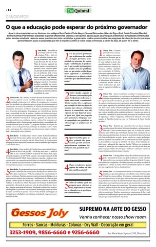 Curitiba, 25 de agosto a 25 de setembro de 2010

» 12                                                                                   Do Quintal
CaNdidaToS

O que a educação pode esperar do próximo governador
  A partir de entrevistas com os diretores dos colégios Bom Pastor (Vista Alegre), Manoel Guimarães (Mercês-Bigorrilho), Guido Straube (Mercês),
 Bento Munhoz (Pilarzinho) e Sebastião Saporski (Abranches Taboão), o Do Quintal apurou quais os principais problemas e dificuldades enfrentados
pelas escolas estaduais. Levamos essas questões aos dois candidatos a governador melhor posicionados nas pesquisas de intenção de voto, para que
            apresentassem quais as propostas que têm a respeito. Confira e cobre essas promessas, a partir de 2011, de quem for o eleito.




                                           1      Beto Richa – Sei da falta de
                                                  pessoal que existe nas escolas
                                                  estaduais. todo o início do
                                           ano, os noticiários mostram esco-
                                           las sem professores e sem estrutu-      1      Um dos maiores problemas
                                                                                          que os diretores das escolas
                                                                                          da região apontam é a mo-
                                                                                                                                     1      Osmar Dias - estamos
                                                                                                                                            prevendo novos concur-
                                                                                                                                            sos públicos para suprir
                                                                                                                                     demandas de docentes que se
                                                                                                                                     façam necessárias. Isso será fei-
                                           ra para funcionar. Por isto, no meu     rosidade no processo de contra-                   to com cuidado e dentro das
                                           Plano de Governo, registrado em         tação e substituição de professo-                 possibilidades do estado. Pro-
                                           cartório, assumi o compromisso de       res. O que o senhor pretende fazer                pomos também a realização de
                                           promover novos concursos públi-         para acabar com esse problema,                    concurso público específico
                                           cos, para que os alunos possam con-     uma vez que muitas escolas ficam                  para contratação de bibliote-
                                           tar com professores desde o início      meses esperando a substituição                    cários para organização da rede
                                           do ano. fiz isto em Curitiba, onde                                                        de bibliotecas escolares, ins-
                                                                                   de professores e os alunos perdem
                                           foram contratados 7 mil profissio-                                                        petor de alunos, técnicos para
                                           nais de educação. São professores,      conteúdos que dificilmente são re-
                                                                                                                                     os laboratórios de informática
                                           pedagogos, inspetores e secretários     postos?
                                                                                                                                     e secretário escolar, além de
                                           escolares contratados por concur-                                                         outros profissionais que farão
                                           so público para atender a demanda                                                         parte da equipe de trabalho na
                                           criada com os investimentos feitos                                                        escola.



                                                                                   2
                                           na ampliação da rede e na melhoria



                                                                                                                                     2
                                           da qualidade do ensino.                       Outro desafio, segundo os                          Osmar Dias - Vamos modernizar e ampliar os espaços nas esco-
                                                                                         diretores entrevistados pelo


2
                                                                                                                                            las para o atendimento no contraturno melhorando o ambiente de
       Beto Richa- em Curitiba, as escolas ficavam fechadas nos fins de                  Do Quintal, é melhorar a re-                       trabalho dos professores em benefício da qualidade do ensino. te-
       semana. Quando assumi em 2003, implantamos o programa co-                   lação entre escola e comunidade.                  mos a proposta de escola Aberta, que será desenvolvida com o trabalho
       munidade escola, que fez 5 milhões de atendimentos em quatro                Muitas escolas têm a aspiração,                   de equipes próprias, que serão responsáveis pelas atividades, pela conser-
anos. As atividades são planejadas por um grupo de representantes da
                                                                                   por exemplo, de abrir aos finais de               vação e pela segurança do patrimônio público nos finais de semana e fé-
comunidade, da escola e da prefeitura. As oficinas são desenvolvidas por
                                                                                   semana para oferecer atividades                   rias. Será criado, ainda, um Sistema Integrado de Atendimento ao Aluno,
voluntários, instrutores, servidores municipais e estudantes universitá-
                                                                                   diversas à comunidade, mas não                    mediante implementação descentralizada de uma Rede de Apoio. Sabe-se
rios. As escolas participantes do programa em Curitiba ficam abertas
                                                                                   o fazem por não dispor de pesso-                  que o aluno atendido pelas unidades escolares é o mesmo que, junto de
para a comunidade nos fins de semana e também em horários noturnos,
                                                                                   al para isso. Qual sua proposta                   sua família, é atendido no posto de saúde, no sistema de assistência social,
em dias sem atividades letivas programadas. Nesse espaço, a comunidade
                                                                                                                                     de segurança e outros. A segurança também será reforçada com nossas
encontra alternativas de lazer e de educação, gratuitas, nas áreas de saú-         para aumentar a integração esco-
                                                                                                                                     equipes de Patrulha escolar nas ruas e o Profissional de Apoio escolar
de, empreendedorismo, cidadania, esporte e cultura. este programa será             la-comunidade sem penalizar ou
estendido para todo o Paraná, porque ajuda envolver a comunidade, ofe-                                                               no pátio.
                                                                                   sobrecarregar os profissionais de


                                                                                                                                     3
recendo atividade para os jovens. o programa fortalece as relações das             ensino?
famílias com a escola, promove a construção da cidadania e cresce muito                                                                     Osmar Dias – entendo que o incentivo deve ser dar na forma de
com a participação dos voluntários, que demonstram sempre solidarie-                                                                        reconhecimento do esforço feito por educadores e profissionais da
dade e fraternidade com o próximo                                                                                                           educação. e este reconhecimento, para nós, se traduz em investi-
                                                                                                                                     mentos e ações efetivas que contribuam para dar mais condições de tra-


3
                                                                                                                                     balho para esses profissionais. A criação de uma Rede de Apoio articulada



                                                                                   3
      Beto Richa - A minha meta é tornar o ensino do Paraná referência
      nacional. Por isto vamos adotar um modelo de avaliação, que valorize               Qual o incentivo que o se-                  pelo Sistema Integrado, na qual o gestor escolar ou a equipe pedagógica
      os servidores, tal como foi feito em Minas Gerais. As boas propostas               nhor pretende dar para                      poderão trabalhar em conjunto com os profissionais da saúde, segurança
pedagógicas serão valorizadas, levando em conta os resultados que busquem                escolas que têm um bom                      ou da assistência social que já atendem este aluno. Serão realizados es-
o crescimento aluno.                                                                                                                 tudos para a adequação das vagas nas escolas Públicas, com redução do
                                                                                   aproveitamento continuar tra-
                                                                                                                                     número de alunos por sala, considerando que cada sala de aula deve res-


4
                                                                                   balhando pela qualidade de en-                    peitar o espaço mínimo de 4,5m² para o professor e 1,2m² para o aluno de
        Beto Richa - Como prefeito de Curitiba, elevei o piso salarial dos pro-
                                                                                   sino?                                             ensino fundamental (séries finais) e médio.
        fessores de R$ 611,00 para R$ 1.126,00 em cinco anos — média de
        14% ao ano e aumento de 84,5% no período. No Paraná, hoje, o piso
salarial da categoria é de R$ 775,00, somado a um auxílio-transporte de R$
215,00, totalizando R$ 990,00. Vamos valorizar e capacitar o professor, fazer
com que volte a ser respeitado na sala de aula e na comunidade. Criar um po-
lítica de aumento real, que motivem os professores em seu trabalho e atraia
                                                                                                                                     4      Osmar Dias - A desigualdade salarial dos professores da rede esta-
                                                                                                                                            dual e municipal de ensino não pode continuar e vamos trabalhar
                                                                                                                                            para resolver isso, com apoio também do governo federal. o reajus-
                                                                                                                                     te de salário vai acompanhar o do salário mínimo, com reflexo na tabela de


                                                                                   4
novos profissionais para as escolas estaduais.                                            O que os professores podem                 progressão na carreira. o avanço salarial considerando o plano de carreira
                                                                                          esperar do senhor em rela-                 será sem exigência de “provas classificatórias”.


5      Beto Richa - foi programado uma série de ações que motivem os pro-
       fessores e valorizem esta classe que foi abandonada nos últimos anos.
       Uma delas é aprimorar o PDe pela ampliação das oportunidades de
acesso e certificação. também queremos manter permanente diálogo com as
representações sindicais dos professores e trabalhadores da educação, para
                                                                                          ção à política salarial?

                                                                                                                                     5      Osmar Dias - os investimentos devem ser constantes e serão am-
                                                                                                                                            pliados para que mantenhamos nosso estado como referência para
                                                                                                                                            o brasil no ensino público. A formação continuada será oferecida
                                                                                                                                     em cursos presenciais e on-line, para todos os docentes e gestores da edu-



                                                                                   5
garantir o efetivo ganho de salarial real e melhores condições de trabalho.                                                          cação. Vamos levar o Plano de Desenvolvimento educacional (PDe), que
Viabilizar as decisões do fórum Paranaense de formação de Professores                    Além do salário, qual sua                   tira por dois anos os professores da sala de aula para investir na sua forma-
para atender à demanda de professores tanto da rede estadual como das re-                proposta para valorizar os                  ção, para a rede de ensino dos municípios. os avanços conquistados pela
des e sistemas municipais de educação. Aprofundar o debate com as univer-                bons profissionais e incenti-               educação pública estadual têm de ser expandidos para o municipal e va-
sidades públicas e privadas e com o Governo federal para avançar na oferta         var os educadores a se aperfeiçoa-                mos trabalhar para criar estruturas que levem educação de qualidade para
de cursos. Construir, em parceria com o Governo federal, um Programa de            rem continuamente ?                               todos os municípios. também assumimos o compromisso de dar a cada
formação para trabalhadores em educação, estimulando o ingresso e a per-                                                             professor um notebook para apoiar suas aulas, que terão menos alunos em
manência na área.                                                                                                                    sala para que o aproveitamento seja maior.




                                                                                                             SUPREMO NA ARTE DO GESSO
                                                                                                            Venha conhecer nosso show room
                         Forros - Sancas - Molduras - Colunas - Dry Wall - Decoração em geral
     3253-1909, 9856-6660 e 9256-6660                                                                                                             Rua Maria Bauer Sigmund, 503, Pilarzinho.
 