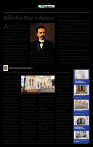 Curitiba, abril/maio de 2011

»4                                                                                 Do Quintal
UMA RUA, UMA HISTÓRIA



Nilinho Paz e Amor
                                                                                                                                    Bairros tentam coibir crimes
                                                                                                                                       Em março, a cada 50 minutos uma casa em Curitiba era assaltada
                                                                                                                                    ou arrombada. A constatação é da Secretaria de Estado da Seguran-
                                                                                                                                    ça Pública com base nos boletins de ocorrências no período. Ao todo




A
                                                                                                                                    foram 697 furtos e 192 furtos a residências. O número é assustador,
            Rua Nilo Peçanha é uma das principais
                                                                                                                                    mas bem abaixo do que acontece de fato. Isso porque muitas vítimas
            vias de nossa região. Ela começa na altura
            da Roberto Barroso , no final do bairro São                                                                             acabam não registrando queixa.
            Francisco, corta todo o Bom Retiro, passa                                                                                  O estudo mostra em que pé está a insegurança na cidade. Para ten-
                                                                                                                                    tar mudar essa situação, moradores têm se organizado para formar
pela divisa entre Pilarzinho e São Lourenço e desem-
                                                                                                                                    seus conselhos de segurança nos bairros. O Bom Retiro, por exem-
boca na confluência da João Gava e São Salvador,
                                                                                                                                    plo, criou o seu há um ano e meio e vem conseguindo bons resulta-
próximo à Ópera de Arame.
                                                                                                                                    dos. Presidido por Sérgio Murilo Komoroski, o Conseg-Bom Retiro
   Seu nome é uma homenagem ao advogado e polí-
                                                                                                                                    reúne-se toda última terça-feira do mês, às 19h, no Oratório de Bach,
tico fluminense Nilo Procópio Peçanha (2/10/1867-
                                                                                                                                    no Bosque Alemão, no Vista Alegre. Nesses encontros, com represen-
31/3/1924). Mulato e filho de pequenos agricultores
                                                                                                                                    tantes das polícias Civil e Militar e Guarda Municipal, são discutidos
da região de Campos (RJ), foi deputado constituinte,
                                                                                                                                    os problemas mais prementes e repassadas informações sobre como se
senador, governador do Rio de Janeiro e presidente                                                                                  prevenir das ações criminosas.
da República por um ano e cinco meses.                                                                                                 Sérgio comenta que a integração entre polícia e população é funda-
   Apesar de ter lutado na campanha abolicista, his-                                                                                mental para melhorar a segurança, assim como a união entre os pró-
toriadores apontam que ele nunca assumiu sua ascen-                                                                                 prios moradores, que, assim, formam uma rede para detectar e coibir
dência africana. Alguns afirmam que suas fotografias                                                                                crimes.
presidenciais eram retocadas para branquear sua pele                                                                                   O Conseg Bom Retiro é pioneiro na implantação de um novo sis-
escura. Sua origem humilde nunca escondeu, e dizia                                                                                  tema de segurança. Através de um dispositivo eletrônico, moradores e
que fora criado com “pão dormido e paçoca”.                 De origem humilde, Nilo Peça foi presidente                             comerciantes mantêm contato direto com o Módulo Policial, ajudan-
   Eleito vice-presidente em 1906, assumiu o cargo          do país por 1 ano e cinco meses.                                        do no atendimento às ocorrências e na prevenção dos crimes.
com a morte do titular, Afonso Pena, em junho de                                                                                       Expandindo
1909. Em seu governo, criou o Serviço de Proteção ao        dato era Rui Barbosa, e Minas Gerais, que venceria o
                                                                                                                                       Moradores do Pilarzinho também estão se mobilizando para criar
Índio (embrião da Funai), reorganizou o Ministério          pleito com Artur Bernardes. Preocupado com uma es-                      o seu Conseg. Atualmente o grupo busca experiência de conselhos já
da Agricultura e deu grande impulso ao ensino técni-        calada de violência durante a campanha, lançou o lema                   em atividade, como o do bairro Agua Verde, o primeiro a ser instalado
co-profissional.                                            “paz e amor”, que 90 anos depois seria adotado pelo                     na cidade.
   Sua sucessão foi uma das mais disputadas até então,      candidato Luis Ignácio Lula da Silva, que ganharia na                      Serviço - Conseg Bom Retiro (presidente- Sérgio Murilo Komo-
contrapondo pela primeira vez São Paulo, cujo candi-        época o apelido de “Lulinha Paz e Amor”. (DSF)                          roski. Tel-3029-0107/ 3338-7147/ 9961-6851.


            INFORME DA CÂMARA MUNICIPAL DE CURITIBA



Palácio Rio Branco voltará às características originais
                                                                                                    Fotos: Andressa Katriny
    A reforma do Palácio Rio Bran-                                                                                            do prédio, fez com que as paredes
co (1895-1896), da Câmara Muni-                                                                                               apresentassem rachaduras que
cipal de Curitiba, revelou algumas                                                                                            comprometeram a estrutura.
características originais do prédio                                                                                               Para conter isto, no início da         Desenhos por trás
                                                                                                                                                                         da pintura serão
que serão novamente expostas.                                                                                                 restauração foram criados três             mostrados novamente.
Uma delas é a pintura. Por baixo                                                                                              anéis metálicos, que envolvem o
da tinta látex utilizada nas últimas                                                                                          prédio e mantêm rachas e paredes
reformas do prédio, há desenhos a                                                                                             no lugar. Uma das cintas está no
base de cal e pigmentos naturais,                                                                                             térreo, outra nas tribunas e a tercei-
que em partes serão novamente ex-                                                                                             ra, no telhado.
postos e protegidos por uma resina                                                                                             » História
acrílica que não deixa a cal sair.                                                                                                A conclusão da construção do
    “O restaurador vai abrir as pare-   Palácio é patrimônio histórico do Estado.                                             palácio Rio Branco foi entre 1895
des com bisturi e deixar à mostra                                                                                             e 1896. Foi inicialmente chamado         Piso será reconstituído
alguns desenhos originais, traba-       melho que cobria todo o plenário,       missões, está prevista a retirada das         de Palácio do Congresso, quando          como no início.
lho que chamamos de janela de           será mantido o projeto inicial de       divisórias. Os arcos da estrutura             abrigou a Assembleia Legislativa
testemunho”, explicou o arquiteto       assoalho de madeira. “Por baixo         deverão ser mantidos à mostra. As             do estado. Em 1957, o espaço foi
Claudio Forte Maiolino, diretor da      existia um assoalho de tábuas cor-      janelas deste ambiente foram leva-            cedido para a Câmara Municipal
Albatroz Arquitetura, Construção e      ridas, mas a forma original é toda      das para restauro e, assim como as            de Curitiba, que se instalou defi-
Restauro Ltda., que está executan-      trabalhada em losangos, como um         demais, também devem manter a                 nitivamente em 1963 e mudou o
do a obra. Trata-se de uma compo-       mosaico, e vamos mostrar isto”,         cor inicial, que está sendo pesqui-           nome para o atual. Pelo valor his-
sição de flores que complementam        complementou.                           sada.                                         tórico e cultural do prédio para o
a pintura do teto e de algumas              O piso de mármore da escadaria       » Tecnologia                                 Paraná, foi tombado pelo governo
paredes do Palácio que ainda con-       da entrada, que estava manchado             Segundo Maiolino, com o pas-              do Estado em 1978.                       Forro com pinturas
servam características originais.       e corroído pela ação do tempo,          sar do tempo, a antiga edificação              » Investimento                          a cal foi cuidadosamente
    Na fachada, uma equipe traba-       também já foi retirado e será subs-     foi perdendo algumas característi-                A previsão de custo da obra é de     reforçado com resina.
lha para descobrir as cores de cada     tituído por um novo, mantendo as        cas. “Ao longo dos anos, o prédio             R$ 858.967. Derosso ressaltou que
detalhe, já que os registros fotográ-   características originais.              foi sendo adaptado para se adequar            os recursos que estão sendo utili-
ficos da época da inauguração são           No telhado, todas as telhas tive-   às tecnologias. Houve necessidade             zados são oriundos de economias
em preto e branco. “Nesta restau-       ram que ser trocadas. Também foi        de pontos de energia elétrica, te-            realizadas pelo Legislativo munici-
ração estamos voltando o máximo         necessário trocar o ripamento, mas      lefonia, automação e estas coisas             pal. “A criação do Fundo em 2008,
possível ao que era original”.          o madeiramento da estrutura foi         foram descaracterizando a constru-            possibilitou a reforma sem onerar
    “O restauro é importante do         tratado e mantido.                      ção”, disse o arquiteto. Agora, toda          o município”, complementou o
ponto de vista histórico, já que o          O teto também recebeu reforço.      a fiação elétrica e lógica está sendo         presidente. O fundo foi criado para
                                        Ele foi feito com uma técnica de        refeita.                                                                               Arcos do porão têm
prédio guarda a memória política                                                                                              receber os valores economizados
                                                                                                                                                                       aproximadamente
do estado e abrigou a assembleia        estuque, que consistia em fazer um       » Projeto estrutural                         pelo Legislativo a cada ano fiscal,      um metro de espessura.
legislativa até 1957. A rua Barão do    forro de madeira e depois assentar          Estrutura portante foi a técnica          a partir de 2009. Desta forma, a
Rio Branco, onde está localizado,       uma espécie de argamassa, para          utilizada no século XIX para erguer           instituição pode realizar melhorias
também já foi a rua do comércio         aplicar a pintura. “Consolidamos        o Palácio Rio Branco. Ou seja, não            de infraestrutura e de qualificação
mais importante da cidade” lem-         este estuque pela parte de trás,        existe fundação, mas sim paredes              profissional dos servidores sem
brou o presidente da Câmara, João       através de injeção de resinas, para     grossas, de aproximadamente um                despesas adicionais para a cidade.
Cláudio Derosso.                        evitar que não caiam pedaços”,          metro de espessura, que seguram               Anteriormente a isto, os valores
    O piso será diferente do que se     explicou Maiolino.                      o prédio. A movimentação do solo,             eram devolvidos à prefeitura. Des-
viu nos últimos anos durante as             No porão do prédio, que era         causada principalmente pelo trân-             de o ano de 2000, a Câmara econo-        Janelas serão restauradas
sessões. Ao invés do carpete ver-       utilizado para as reuniões das co-      sito de veículos pesados em volta             mizou mais de R$ 26,5 milhões.           e pintadas.
 