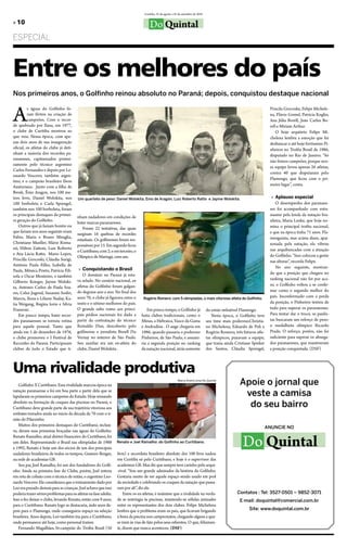 Curitiba, 25 de agosto a 25 de setembro de 2010

» 10                                                                                  Do Quintal
ESPECIAL



Entre os melhores do país
Nos primeiros anos, o Golfinho reinou absoluto no Paraná; depois, conquistou destaque nacional


A        s águas do Golfinho fo-
         ram férteis na criação de
         campeões. Com o recor-
de quebrado por Ilana, em 1977,
o clube de Curitiba mostrou ao
                                                                                                                                                                          Priscila Grocoske, Felipe Michele-
                                                                                                                                                                          na, Flávio Gomel, Patrícia Koglin,
                                                                                                                                                                          Ana Júlia Borell, João Carlos Bo-
                                                                                                                                                                          rell e Miriam Arthur.
                                                                                                                                                                              O hoje arquiteto Felipe Mi-
que veio. Nessa época, com ape-                                                                                                                                           chelena lembra a emoção que foi
nas dois anos de sua inauguração                                                                                                                                          desbancar o até hoje fortíssimo Pi-
oficial, os atletas do clube já deti-                                                                                                                                     nheiros no Troféu Brasil de 1986,
nham a maioria dos recordes pa-                                                                                                                                           disputado no Rio de Janeiro. “Só
ranaenses, capitaneados primei-
                                                                                                                                                                          não fomos campeões, porque nos-
ramente pelo técnico argentino
                                                                                                                                                                          sa equipe levou apenas 26 atletas,
Carlos Fernandez e depois por Le-
                                                                                                                                                                          contra 40 que disputaram pelo
onardo Vescovo, também argen-
                                                                                                                                                                          Flamengo, que ficou com o pri-
tino, e o campeão brasileiro Ilson
Austuriano. Junto com a filha de                                                                                                                                          meiro lugar”, conta.
Berek, Ênio Aragon, nos 100 me-
tros livre, Daniel Wolokita, nos         Um quarteto de peso: Daniel Wolokita, Enio de Aragón, Luiz Roberto Ratto e Jayme Wolokita.                                        » Aplauso especial
100 borboleta e Carla Sprengel,                                                                                                                                               O desempenho dos paranaen-
também nos 100 borboleta, foram                                                                                                                                           ses foi acompanhado com entu-
os principais destaques da primei-       nham nadadores em condições de                                                                                                   siasmo pela lenda da natação bra-
ra geração do Golfinho.                                                                                                                                                   sileira, Maria Lenke, que hoje no-
                                         bater marcas paranaenses.
    Outros que já faziam bonito ou                                                                                                                                        mina o principal troféu nacional,
                                            Foram 22 tentativas, das quais
que fariam nos anos seguinte eram                                                                                                                                         e que na época tinha 71 anos. Fla-
                                         surgiram 16 quebras de recordes
Fabio, Maria e Bruno Miraglia,                                                                                                                                            menguista, mas acima disso, apai-
                                         estaduais. Os golfinenses foram res-
Christiane Mueller, Mário Roma-                                                                                                                                           xonada pela natação, ela vibrou
                                         ponsáveis por 13. Em segundo ficou
nó, Hilton Zattoni, Luiz Roberto                                                                                                                                          nas arquibancadas com a atuação
                                         o Curitibano, com 2; e em terceiro, o
e Ana Lúcia Ratto, Mario Lopes,                                                                                                                                           do Golfinho. “Isso colocou a gente
                                         Olímpico de Maringá, com um.
Priscilla Grocoski, Cláudia Surigi,                                                                                                                                       nas alturas”, recorda Felipe.
Antônio Paula Filho, Izabella de                                                                                                                                              No ano seguinte, mostran-
Paula, Mônica Prieto, Patrícia Fili-      » Conquistando o Brasil
                                             O domínio no Paraná já esta-                                                                                                 do que a posição que chegara no
zola e Oscar Monteiro; e também
                                         va selado. No cenário nacional, os                                                                                               ranking nacional não foi por aca-
Gilberto Krieger, Jayme Woloki-
                                         atletas do Golfinho foram galgan-                                                                                                so, o Golfinho voltou a se confir-
ta, Antonio Carlos de Paula Soa-
                                         do degraus ano a ano. No final dos                                                                                               mar como o segundo melhor do
res, Celso Jugend, Suzanne Soifer,
Marcia, Ilona e Liliane Naday, Ka-       anos 70, o clube já figurava entre o     Rogério Romero: com 5 olimpíadas, o mais vitorioso atleta do Golfinho.
                                                                                                                                                                          país. Inconformado com a perda
tia Weigang, Regina Iorio e Silvia       sexto e o sétimo melhores do país.                                                                                               da posição, o Pinheiros tentou de
Franzoni.                                O grande salto rumo aos princi-            Em pouco tempo, o Golfinho já                   do então imbatível Flamengo.          tudo para superar os paranaenses.
    Em pouco tempo, bater recor-         pais pódios nacionais foi dado a        batia clubes tradicionais, como o                     Nesta época, o Golfinho teve       Para tentar dar o troco, os paulis-
des paranaenses se tornou rotina         partir da contratação do técnico        Minas, a Hebraica, Vasco da Gama                   seu time mais poderoso.Christia-      tas buscaram um reforço de peso:
para aquele pessoal. Tanto que           Reinaldo Dias, descoberto pelo          e Andradina . O auge chegaria em                   no Michelena, Eduardo de Poli e       o medalhista olímpico Ricardo
ainda em 5 de dezembro de 1976,          golfinense e jornalista Borell Du       1986, quando passaria o poderoso                   Rogério Romero, três futuros atle-    Prado. O reforço, porém, não foi
o clube promoveu o I Festival de         Vernay no interior de São Paulo.        Pinheiros, de São Paulo, e assumi-                 tas olímpicos, puxavam a equipe,      suficiente para superar os abnega-
Recordes do Paraná. Participaram         Seu auxiliar era um ex-atleta do        ria a segunda posição no ranking                   que trazia ainda Cristiane Spieker    dos paranaenses, que mantiveram
clubes de todo o Estado que ti-          clube, Daniel Wolokita .                da natação nacional, atrás somente                 dos Santos, Cláudia Sprengel,         a posição conquistada. (DSF)



Uma rivalidade produtiva
   Golfinho X Curitibano. Essa rivalidade marcou época na
                                                                                                            Marco André Lima/Do Quintal
                                                                                                                                                       Apoie o jornal que
natação paranaense e foi em boa parte a partir dela que se
lapidaram os primeiros campeões do Estado. Hoje reinando                                                                                                veste a camisa
absoluto na formação de craques das piscinas no Paraná, o
Curitibano deve grande parte de sua trajetória vitoriosa aos                                                                                             do seu bairro
embates travados ainda no início da década de 70 com o ir-
mão do Pilarzinho.
   Muitos dos primeiros destaques do Curitibano, inclusi-
                                                                                                                                                                         ANUNCIE NO
ve, deram suas primeiras braçadas nas águas do Golfinho.


                                                                                                                                                         Do Quintal
Renato Ramalho, atual diretor financeiro do Curitibano, foi
um deles. Representando o Brasil nas olimpíadas de 1988           Renato e Joel Ramalho: do Golfinho ao Curitibano.
e 1992, Renato é hoje um dos sócios de um dos principais
nadadores brasileiros de todos os tempos, Gustavo Borges,         livre) e recordista brasileiro absoluto dos 100 livre nadou
na rede de academias GB.                                          em Curitiba só pelo Curitibano, e hoje é o supervisor das
   Seu pai, Joel Ramalho, foi um dos fundadores do Golfi-         academias GB. Mas diz que sempre teve carinho pelo arqui-
nho. Ainda na primeira fase do Clube, porém, Joel entrou          -rival. “Sou um grande admirador da história do Golfinho.
em rota de colisão com o técnico de então, o argentino Leo-       Gostaria muito de ver aquele espaço sendo usado em prol
nardo Vescovo. Ele considerava que o treinamento dado por         da sociedade e celebrando os craques da natação que passa-
Leo era puxado demais para as crianças. Joel achava que isso      ram por ali”, diz ele.
poderia trazer sérios problemas para os atletas na fase adulta.       Entre os ex-atletas, é unânime que a rivalidade na verda-                       Contatos : Tel: 3527-0501 – 9852-3071
Isso o fez deixar o clube, levando Renato, então com 9 anos,      de se restringia às piscinas, mantendo-se sólidas amizades                           E-mail: doquintal@comercial.com.br
para o Curitibano. Renato logo se destacaria, indo anos de-       entre os representantes dos dois clubes. Felipe Michelena
pois para o Flamengo, onde conseguiria espaço na seleção          lembra que o problema eram os pais, que ficavam brigando                                   Site: www.doquintal.com.br
brasileira. Anos depois, Leó também iria para o Curitibano,       à beira da piscina nos campeonatos, chegando alguns a qua-
onde permanece até hoje, como personal trainer.                   se irem às vias de fato pelos seus rebentos. O que, felizmen-
   Fernando Magalhães, bi-campeão do Troféu Brasil (50            te, dizem que nunca aconteceu. (DSF)
 