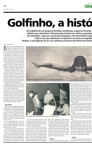 Curitiba, deze

»8                                                                                                                                                                                          Do Qu
ESPECIAL




          Golfinho, a histó                    Do trabalho de um grupo de famílias curitibanas, surgia há 35 anos n
                                                atletas que colocariam o Paraná pela primeira vez entre os grandes
                                               de campeões, o que se cria ali são mosquitos. Um movimento surgid
                                                        volte a ser uma referência no esporte e se torne um exemplo
                                           Nestas, e nas páginas 10, 11 e 13, conheça um pouco da história do Clube
Douglas de Souza Fernandes




E       nquanto o Brasil se prepara para sediar
        sua primeira Olimpíada, em 2016, uma
        estrutura que serviu por mais de 20
anos para formar campeões da natação brasi-
leira está abandonada, servindo de criadouro
de mosquitos e outras pragas urbanas. O Clu-
be do Golfinho, que foi referência da natação
de alto nível dos anos 70 ao final dos 90 do
século passado, hoje se tornou um problema
para os moradores próximos ao antigo número
28 da Rua São Salvador, no bairro Pilarzinho.
    Foi ali que na metade dos anos 70 se tornou
concreto o sonho de um grupo de pais abne-
gados que se juntou para criar um espaço para
seus filhos treinarem e competirem de igual
pra igual com o melhor da natação do País.
    O Clube do Golfinho, porém, começou a
ser gestado alguns anos antes, dentro do Cen-
tro Israelita do Paraná. A semente havia sido
trazida da Sociedade Água Verde, ainda nos
anos 60. Era na piscina desse clube, que filhos
de dezenas de famílias curitibanas davam na
época suas primeiras braçadas. Muitos garotos          Ilana Kriger, ao bater o recorde sul-americano no Minas Tênis Clube, em 1977.
ficaram apaixonados pelo esporte devido à for-
ma de ensinar do técnico Paulo Falcão.
    A Água Verde, porém, encerrou suas aulas                                                                                                             guns inicialmente, pareceu um delírio: criar o
de natação. Paulo foi desligado e logo contrata-                                                                                                         primeiro clube do País exclusivo para o ensino
do pelo Centro Israelita do Paraná, e atrás dele                                                                                                         da natação. Boa vontade havia, faltava o res-
foram os “órfãos do Água Verde”.                                                                                                                         tante. Júlio Gomel, conceituado médico uro-
    Apesar do entusiasmo do técnico e dos                                                                                                                logista e que tinha então o filho Flávio dando
atletas mirins, o treino no Centro Israelita era                                                                                                         suas primeiras braçadas no Israelita, conta que
feito de forma precária. Isso porque se tratava                                                                                                          Berek então juntou mais cinco amigos: além
de um clube social e os jovens atletas tinham                                                                                                            dele, Abrão Fucks, Mauro Prieto, Ivan Gubert
que dividir a piscina com os sócios que busca-                                                                                                           e Kozo Kazai, e propôs o seguinte: comprarem
vam na água só diversão. Mesmo assim, a de-                                                                                                              um terreno, dividir uma parte - onde construi-
terminação das famílias fez com que se criasse                                                                                                           riam algumas casas para comercializar -, e com
um grupo forte. Dessa união surgiu a idéia do                                                                                                            isso bancar o restante do terreno que seria do-
nome Golfinho para designar a equipe.                                                                                                                    ado para o Clube.
                                                                                                                                                             Foi escolhido um terreno de 16 mil metros
 » José finkel                                                                                                                                           quadrados da planta Bortolo Gava, no Pilarzi-
   Dentre os pais dessa gurizada, estava uma pes-                                                                                                        nho. A área se resumia a um imenso matagal.
soa que deixaria marcas indeléveis na história da                                                                                                        Nem rua em frente havia. Pouco menos da me-
natação paranaense, o empresário Berek Kriger.                                                                                                           tade ficou para os compradores e o restante, 8
   Sua relação com a natação começou quan-                                                                                                               mil e 312 metros quadrados, foi doado para o
do pôs os filhos Joel, Thalma e Ilana para                                                                                                               Golfinho.
aprenderem a nadar na Água Verde. Em pouco                                                                                                                   O espaço estava garantido. Faltavam as pis-
tempo, se tornou o presidente da Associação                                                                                                              cinas. Para levantar os recursos, os pais mobi-
de Desportos Aquáticos do Paraná, e já tinha         Berek Kriger, falando, durante uma reunião no 2º José Finkel, em 1973.                              lizaram outros pais e os amigos e em pouco
contatos e o respeito dos principais dirigentes                                                                                                          tempo estavam vendidos 250 títulos do futuro
do setor no Brasil.                                    A morte veio em poucas semanas e com ela       Brasil ter um campeonato de inverno. A suges-      clube.
   Foi com essa bagagem que, em 1972, ele           uma imensa comoção, que provocou inclusive        tão foi bem acolhida, foi instalado um sistema         Além disso, todos ajudavam como podiam.
criou o Troféu José Finkel, que se tornaria um      uma debandada de atletas do israelita, pois ha-   de aquecimento nas piscinas do Israeleita, e já    Pais arquitetos fizeram o projeto, pais enge-
marco na natação competitiva do país, e que         via quem creditasse a doença de Finkel ao trei-   na primeira edição o José Finkel teve a partici-   nheiros acompanharam a obra, outros man-
este ano chegou à sua 39ª edição, como um dos       namento nas águas frias do clube.                 pação dos principais clubes do Rio e São Paulo.    tinham contato com autoridades para conse-
principais torneios nacionais.                         Arrasado com a morte do jovem atleta, Be-         Mas, embora o sucesso da iniciativa, as di-     guir ajuda. Foi assim que o então prefeito, Saul
   A idéia surgiu após um fato trágico com          rek, porém, viu que a melhor forma de home-       ficuldades no Israelita continuavam. No inver-     Raiz, mandou máquinas para arrumar o terre-
um dos atletas do Israelita. José Finkel tinha      nageá-lo seria criar um troféu com o seu nome.    no, tudo bem. Mas, no verão, os jovens atletas     no e fazer as escavações para as piscinas. Em
17 anos e era a principal promessa paranaen-        Então, mobilizou a nata da natação nacional       usavam cinco das seis raias da piscina, toman-     pouco tempo, começava-se a construção de
se até então. Era o melhor peitista do Estado       para apoiar sua idéea. O argumento usado por      do o espaço dos sócios. Foi aí que a diretoria     três piscinas, uma de 25 metros e duas outras
e quem o acompanhava sabia que era questão          Berek foi que o Brasil não era competitivo por-   do Israelita chamou os pais e deu um prazo         menores, para o aprendizado da gurizada.
de tempo para ele se tornar um destaque na-         que no inverno a natação praticamente parava      para que encontrassem uma solução.
cional. Mas não houve tempo. Aparentemente          durante o inverno e que era justamente nessa                                                          » Prisão
sem motivos, ele começou a se sentir mal. Exa-      época que aconteciam as principais competi-       » O início                                            Berek, porém, não pôde acompanhar de
mes detectaram um câncer linfático no jovem.        ções no Hemisfério Norte. Daí a necessidade do      Berek, então, propôs uma ação que, para al-      perto boa parte das obras. Socialista, ele parti-
 