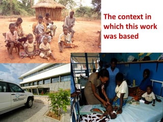 The context in
which this work
was based
 