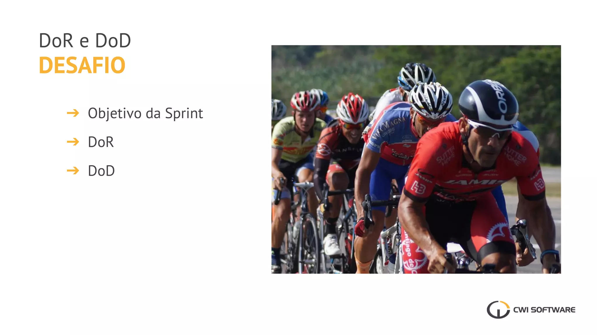 DESAFIO
DoR e DoD
➔ Objetivo da Sprint
➔ DoR
➔ DoD
 
