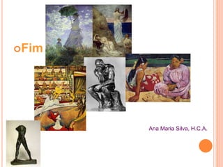 Fim
Ana Maria Silva, H.C.A.
 