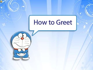 How to Greet..- E-Greeting ppt