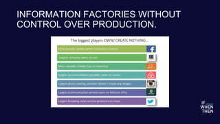 INFORMATION FACTORIES WITHOUT
CONTROL OVER PRODUCTION.
 