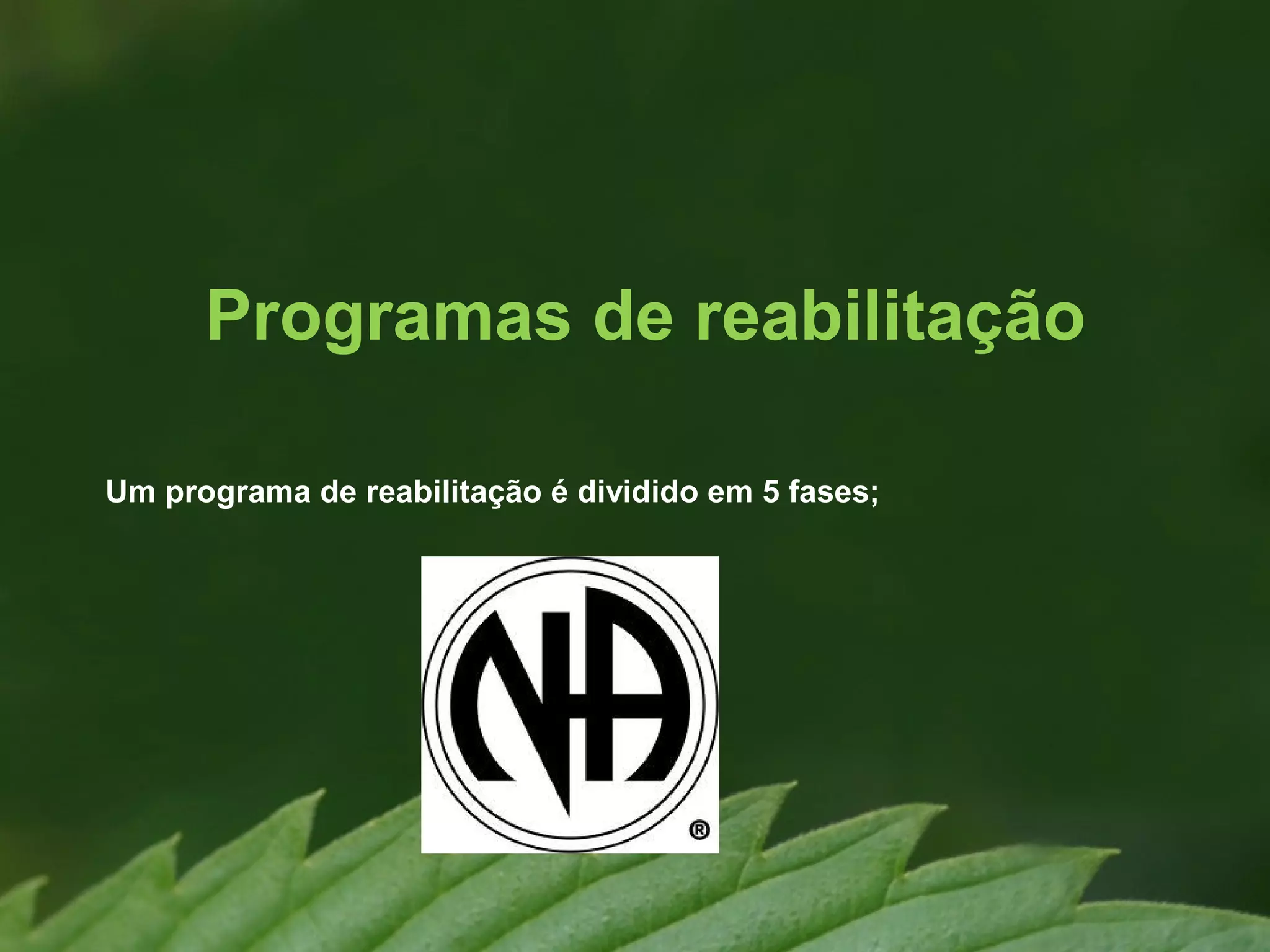 Programas de reabilitação

Um programa de reabilitação é dividido em 5 fases;
 