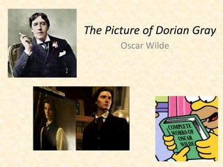 The Picture of Dorian Gray
Oscar Wilde
 