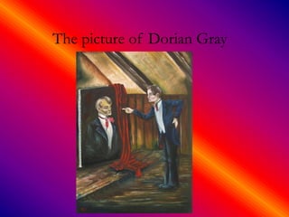 The picture of Dorian Gray
 