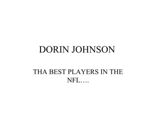 DORIN JOHNSON THA BEST PLAYERS IN THE NFL…. 