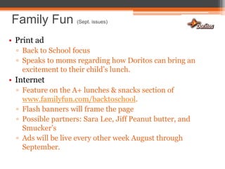  ParentsCampaign will prepare students  and parents to take snacking to the next level with Doritos. 