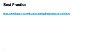 Test frameworks
http://www.vogella.com/articles/AndroidTesting/article.html
• Monkey - command line tool which sends random events to your device.
• MonkeyRunner- control an Android device or emulator from outside of Android code
• UIAutomator – A Java library containing APIs to create customized functional UI tests,
and an execution engine to automate and run the tests

259

 