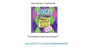 Dork Diaries 11 Audiobook
Best Audiobooks for Road Trip Dork Diaries 11
LINK IN PAGE 4 TO LISTEN OR DOWNLOAD BOOK
 