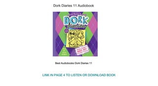 Dork Diaries 11 Audiobook
Best Audiobooks Dork Diaries 11
LINK IN PAGE 4 TO LISTEN OR DOWNLOAD BOOK
 
