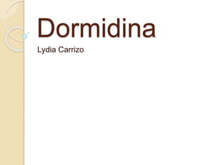 Dormidina
Lydia Carrizo
 